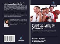 Impact van regelmatige fysieke activiteit op de gezondheid kitap kapağı