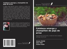 Bookcover of Calabaza amarga y champiñón de paja de arroz
