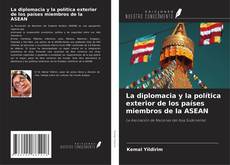 Couverture de La diplomacia y la política exterior de los países miembros de la ASEAN