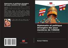 Portada del libro de Diplomatie et politique étrangère des pays membres de l'ANASE