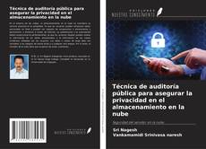 Copertina di Técnica de auditoría pública para asegurar la privacidad en el almacenamiento en la nube