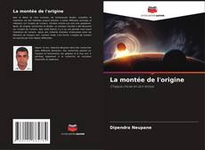 La montée de l'origine kitap kapağı