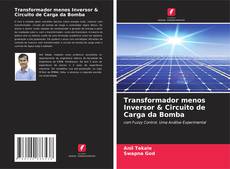 Bookcover of Transformador menos Inversor & Circuito de Carga da Bomba