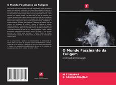 Bookcover of O Mundo Fascinante da Fuligem