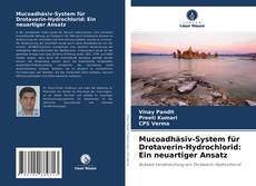 Capa do livro de Mucoadhäsiv-System für Drotaverin-Hydrochlorid: Ein neuartiger Ansatz 