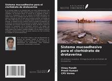 Bookcover of Sistema mucoadhesivo para el clorhidrato de drotaverina