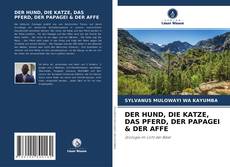 Buchcover von DER HUND, DIE KATZE, DAS PFERD, DER PAPAGEI & DER AFFE