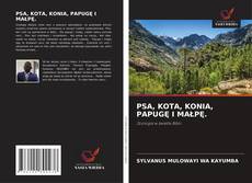 Bookcover of PSA, KOTA, KONIA, PAPUGĘ I MAŁPĘ.