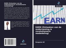 Bookcover of EARN (Ontwaken van de onderneming & revolutionaire mededeling)