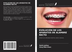 Bookcover of EVOLUCIÓN DE LOS APARATOS DE ALAMBRE RECTO