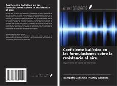 Bookcover of Coeficiente balístico en las formulaciones sobre la resistencia al aire