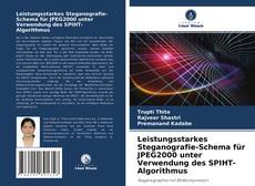 Buchcover von Leistungsstarkes Steganografie-Schema für JPEG2000 unter Verwendung des SPIHT-Algorithmus