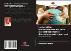 Bookcover of L'éducation environnementale pour les établissements d'enseignement supérieur