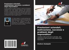 Bookcover of Prestazioni aziendali, motivazione, successo e problemi degli imprenditori