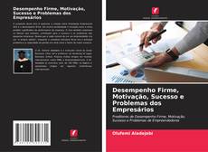 Buchcover von Desempenho Firme, Motivação, Sucesso e Problemas dos Empresários