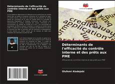 Buchcover von Déterminants de l'efficacité du contrôle interne et des prêts aux PME
