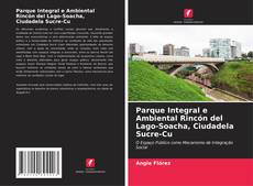 Capa do livro de Parque Integral e Ambiental Rincón del Lago-Soacha, Ciudadela Sucre-Cu 