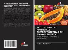 Buchcover von VALUTAZIONE DEL POTENZIALE CHEMIOPROTETTIVO DEI FLAVONI SINTETICI