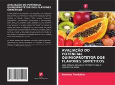 Bookcover of AVALIAÇÃO DO POTENCIAL QUIMIOPROTETOR DOS FLAVONES SINTÉTICOS