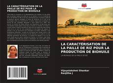 Buchcover von LA CARACTÉRISATION DE LA PAILLE DE RIZ POUR LA PRODUCTION DE BIOHUILE