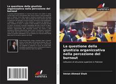 Bookcover of La questione della giustizia organizzativa nella percezione del burnout