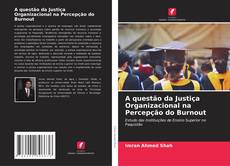 Bookcover of A questão da Justiça Organizacional na Percepção do Burnout