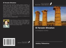 El faraón Ehnaton kitap kapağı