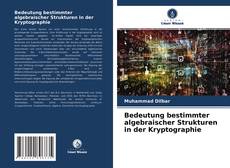 Buchcover von Bedeutung bestimmter algebraischer Strukturen in der Kryptographie