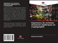 Bookcover of Importance de certaines structures algébriques en cryptographie