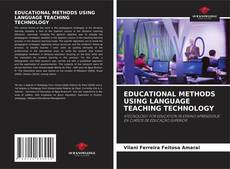EDUCATIONAL METHODS USING LANGUAGE TEACHING TECHNOLOGY kitap kapağı