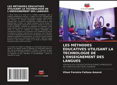 Capa do livro de LES MÉTHODES ÉDUCATIVES UTILISANT LA TECHNOLOGIE DE L'ENSEIGNEMENT DES LANGUES 