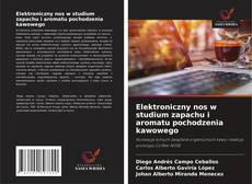 Buchcover von Elektroniczny nos w studium zapachu i aromatu pochodzenia kawowego