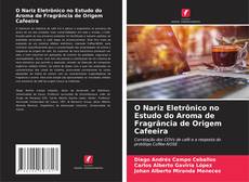 Buchcover von O Nariz Eletrônico no Estudo do Aroma de Fragrância de Origem Cafeeira