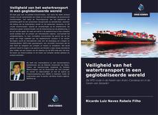 Capa do livro de Veiligheid van het watertransport in een geglobaliseerde wereld 
