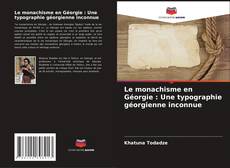Buchcover von Le monachisme en Géorgie : Une typographie géorgienne inconnue