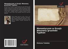 Monastycyzm w Gruzji: Nieznany gruziński Typikon kitap kapağı