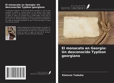 El monacato en Georgia: Un desconocido Typikon georgiano kitap kapağı