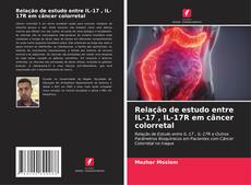 Buchcover von Relação de estudo entre IL-17 , IL-17R em câncer colorretal