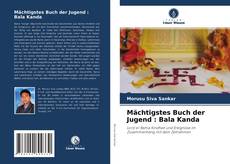 Couverture de Mächtigstes Buch der Jugend : Bala Kanda