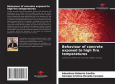 Bookcover of Behaviour of concrete exposed to high fire temperatures