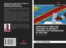 Bookcover of AGRICOLA II AND THE FAILURE TO RESPECT FREEDOM OF EXPRESSION IN THE DRC