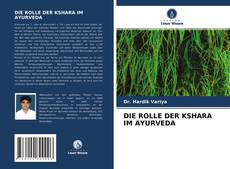 Bookcover of DIE ROLLE DER KSHARA IM AYURVEDA