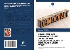 Bookcover of PROBLEME DER DEMOKRATIE UND ANALYSE DER KLASSENSTRUKTUR IN DER ARABISCHEN WELT