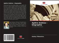 Copertina di Apôtre Andrew : biographie