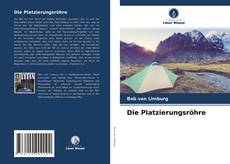 Bookcover of Die Platzierungsröhre