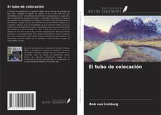Bookcover of El tubo de colocación
