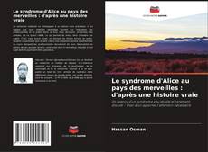 Capa do livro de Le syndrome d'Alice au pays des merveilles : d'après une histoire vraie 