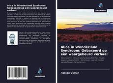 Portada del libro de Alice in Wonderland Syndroom: Gebaseerd op een waargebeurd verhaal