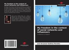 Bookcover of My freedom in the context of social networks and influencers