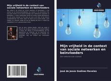 Bookcover of Mijn vrijheid in de context van sociale netwerken en beïnvloeders